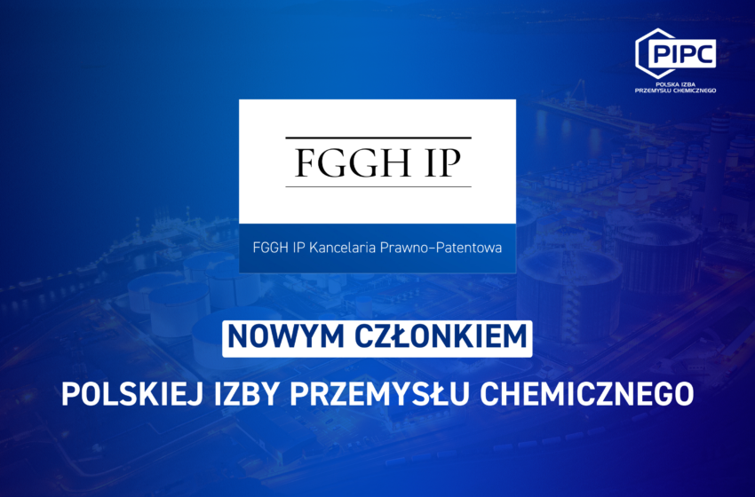  Nowy Członek Polskiej Izby Przemysłu Chemicznego – FGGH IP Kancelaria Prawno-Patentowa