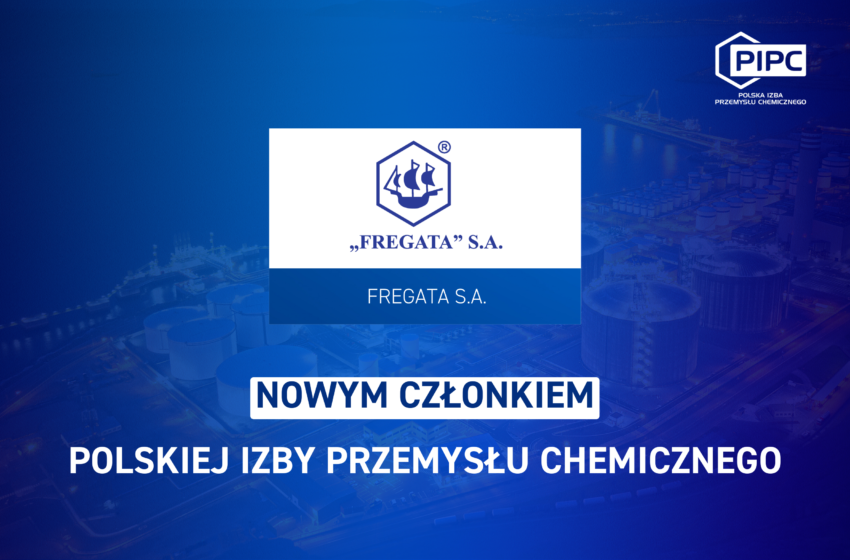  „FREGATA” S.A. nowym Członkiem Polskiej Izby Przemysłu Chemicznego!
