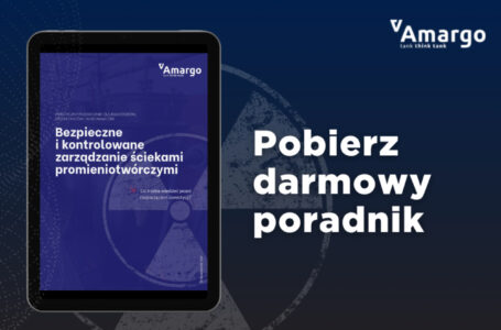 Jak zaplanować magazynowanie ścieków promieniotwórczych? Amargo udostępnia bezpłatny poradnik dla projektantów, inwestorów i wykonawców